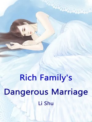 cover image of Rich Family's Dangerous Marriage